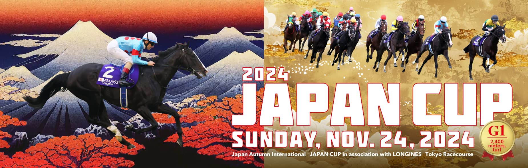 SUNDAY NOV 24, 2024 Japan Autumn International JAPAN CUP in association with LONGINES Tokyo Racecourse