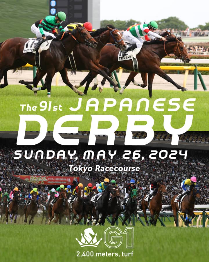 The 91st JAPANESE DERBY G1 2,400 meters, turf SUNDAY, MAY 26, 2024  TOKYO YUSHUN [JAPANESE DERBY] Tokyo Racecourse